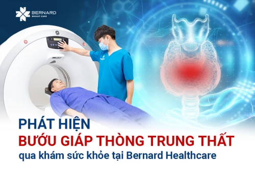 Phát hiện bướu giáp thòng xuống trung thất qua khám sức khỏe tại Bernard Healthcare